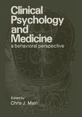 Clinical Psychology and Medicine: A Behavioral Perspective (Softcover Reprint of the Original 1st 1982)