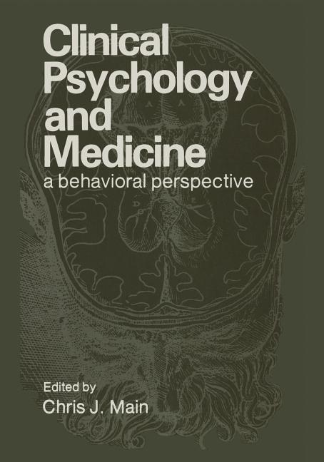 Clinical Psychology and Medicine: A Behavioral Perspective (Softcover Reprint of the Original 1st 1982)