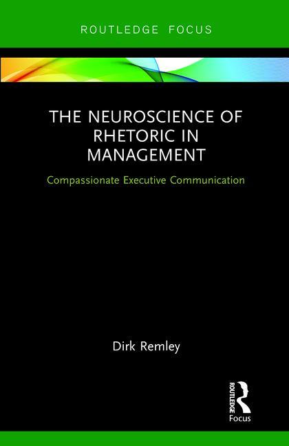 The Neuroscience of Rhetoric in Management: Compassionate Executive Communication