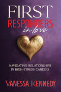 First Responders in Love: Navigating Relationships in High Stress Careers