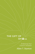 The Gift of Small: Embracing Your Church's Vocation