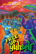 Free Up Yuhself: Transgressive Bodies and Contestations in the Carnivalesque
