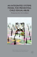 An Integrated Systems Model for Preventing Child Sexual Abuse: Perspectives from Latin America and the Caribbean (2014)