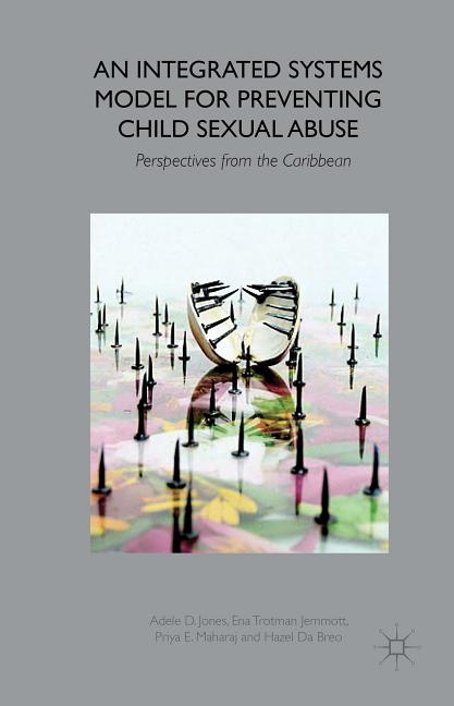 An Integrated Systems Model for Preventing Child Sexual Abuse: Perspectives from Latin America and the Caribbean (2014)