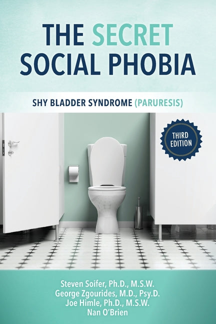 The Secret Social Phobia: Shy Bladder Syndrome (Paruresis)