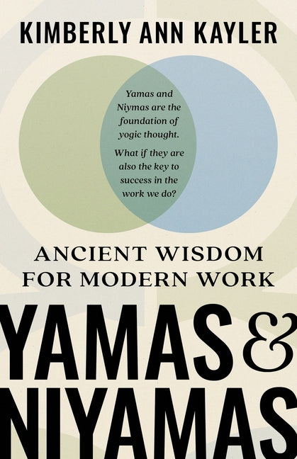 Yamas and Niyamas: Ancient Wisdom for Modern Work