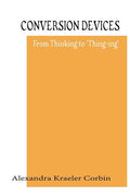 Conversion Devices: Turning Ideas Into Forms