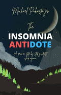 The Insomnia Antidote: A proven step by step guide to sleep again