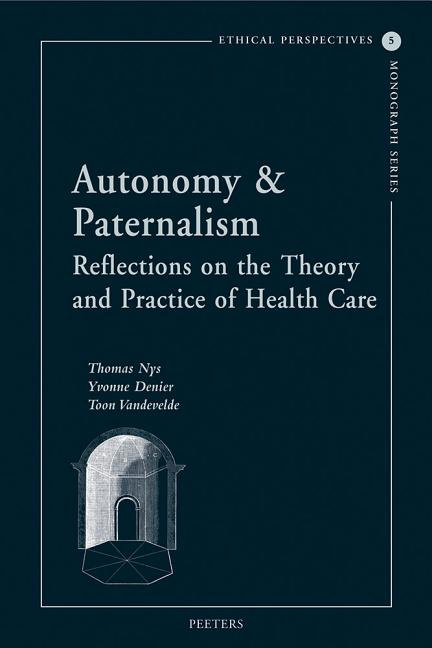 Autonomy & Paternalism: Reflections on the Theory and Practice of Health Care