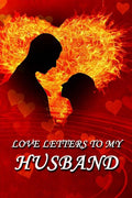 Love Letters to My Husband