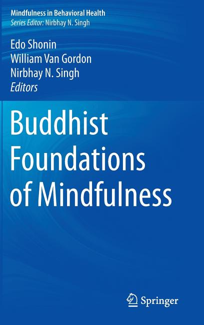 Buddhist Foundations of Mindfulness (2015)