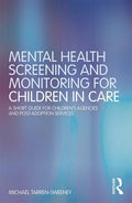 Mental Health Screening and Monitoring for Children in Care: A Short Guide for Children's Agencies and Post-Adoption Services