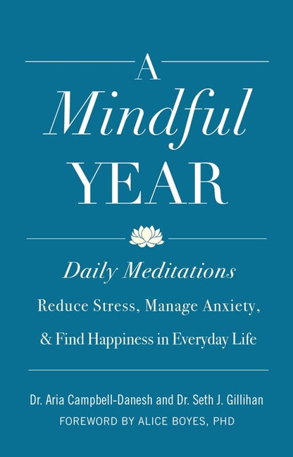 A Mindful Year: Daily Meditations: Reduce Stress, Manage Anxiety, and Find Happiness in Everyday Life