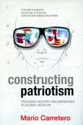 Constructing Patriotism: Teaching History and Memories in Global Worlds