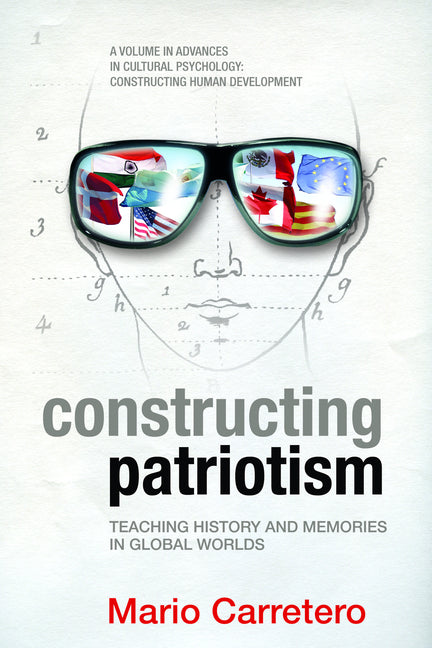 Constructing Patriotism: Teaching History and Memories in Global Worlds