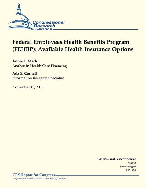 Federal Employees Health Benefits Program (FEHBP): Available Health Insurance Options