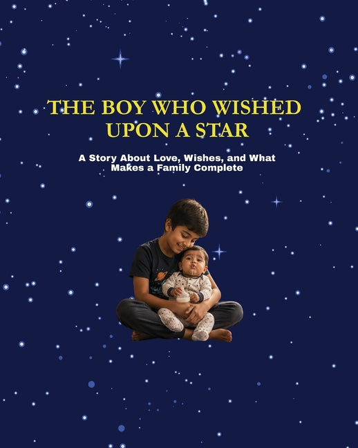 The Boy Who Wished Upon a Star: A Story About Love, Wishes, and What Makes a Family Complete
