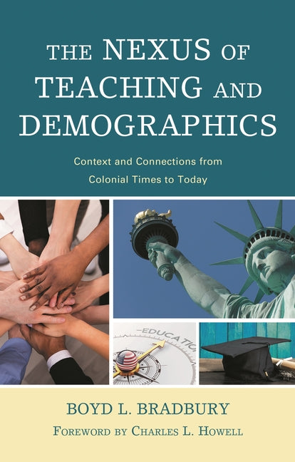 Nexus of Teaching and Demographics: Context and Connections From Colonial Times to Today