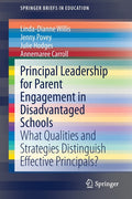 Principal Leadership for Parent Engagement in Disadvantaged Schools: What Qualities and Strategies Distinguish Effective Principals? (2021)