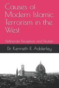 Causes of Modern Islamic Terrorism in the West: Deliberate Deception, and Disdain