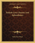 Turkish Love Charms And Aphrodisiacs