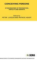 Conceiving Persons: Ethnographies of Procreation, Fertility and Growth Volume 68