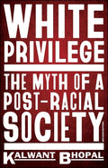 White Privilege: The Myth of a Post-Racial Society