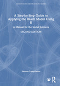 A Step-by-Step Guide to Applying the Rasch Model Using R: A Manual for the Social Sciences