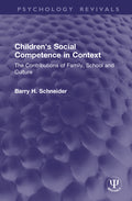 Children's Social Competence in Context: The Contributions of Family, School and Culture