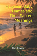 Hawaiian Baby Names and Their Sacred Meanings