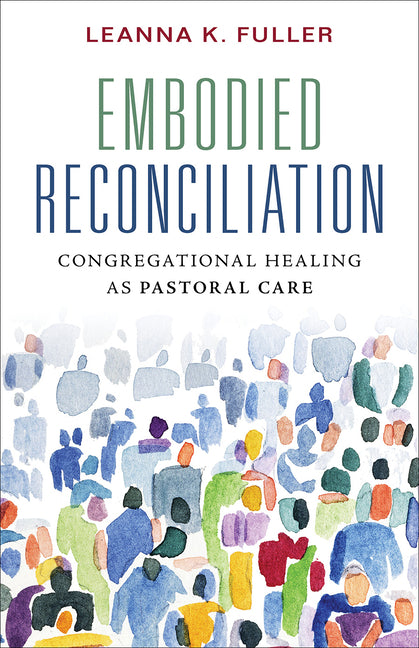 Embodied Reconciliation: Congregational Healing as Pastoral Care