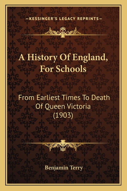 A History Of England, For Schools: From Earliest Times To Death Of Queen Victoria (1903)