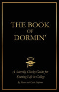 The Book of Dormin': A Sacredly Cheeky Guide to Starting Life in College