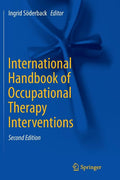 International Handbook of Occupational Therapy Interventions (Softcover Reprint of the Original 2nd 2015)