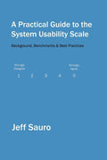 A Practical Guide to the System Usability Scale: Background, Benchmarks & Best Practices