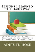 Lessons I Learned the Hard Way: How to Identify, Minimize, Treat and Manage Computer Related Health Conditions