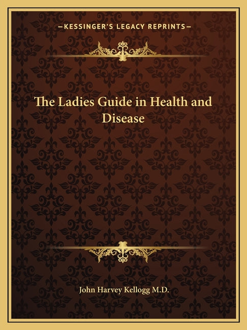 The Ladies Guide in Health and Disease