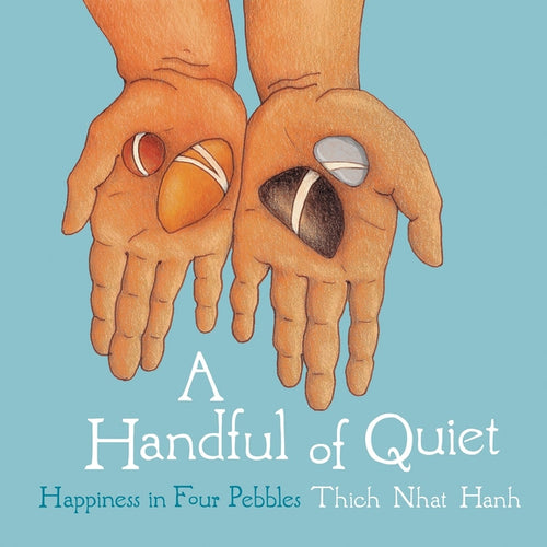 A Handful of Quiet: Happiness in Four Pebbles