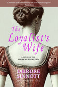 The Loyalist's Wife: A Novel of the American Revolution