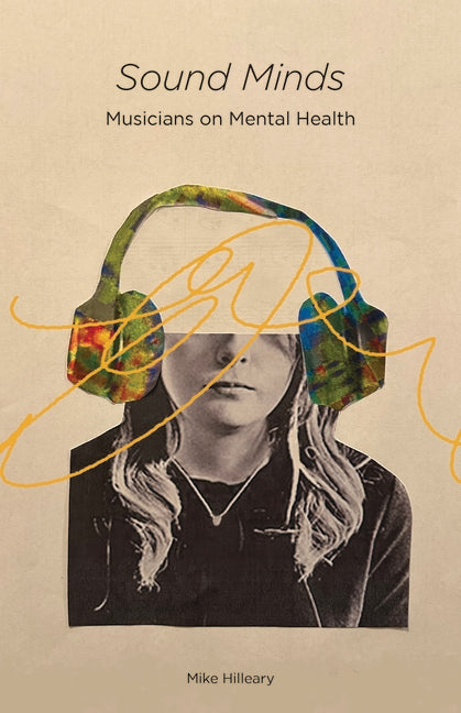 Sound Minds: Musicians on Mental Health