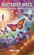 Butterfly Bites: Signs From Above, Healing After Loss