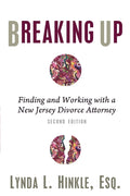 Breaking Up: Finding and Working with a New Jersey Divorce Attorney: Second Edition