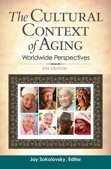 The Cultural Context of Aging: Worldwide Perspectives (Revised)