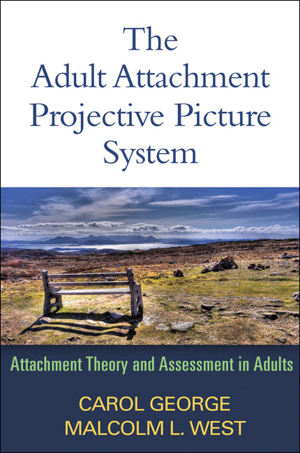 Adult Attachment Projective Picture System: Attachment Theory and Assessment in Adults