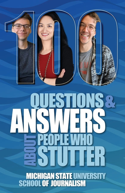100 Questions and Answers About People Who Stutter: A Listener's Guide