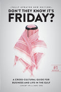Don't They Know It's Friday: A Cross-Cultural Guide for Business and Live in the Gulf