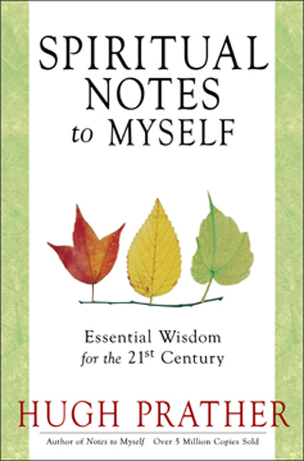 Spiritual Notes to Myself: Essential Wisdom for the 21st Century (Short Spiritual Meditations and Prayers)