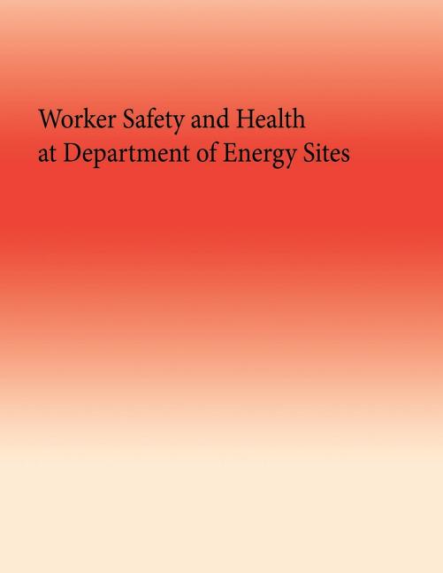 Worker Safety and Health at Department of Energy Sites
