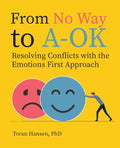 From No Way to A-Ok: Resolving Conflicts with the Emotions First Approach