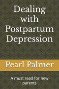Dealing with Postpartum Depression: A must read for new parents